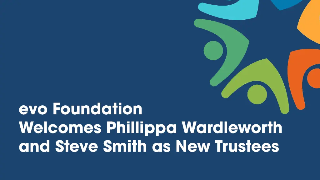 evo Foundation Welcomes Phillippa Wardleworth and Steve Smith as New Trustees
