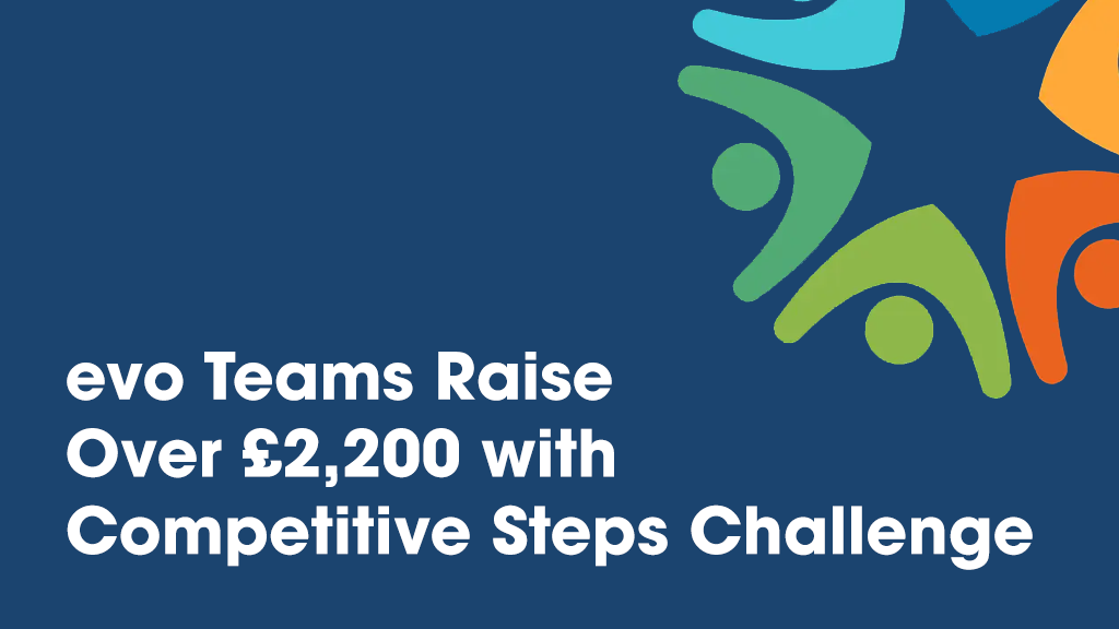 evo Teams Raise Over £2,200 with Competitive Steps Challenge